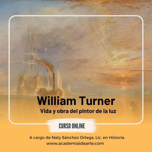 William Turner: Vida y obra del pintor de la luz