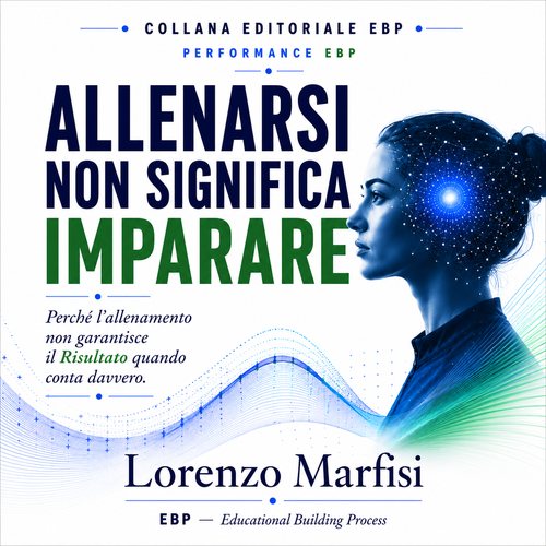 📗 Allenarsi non significa Imparare